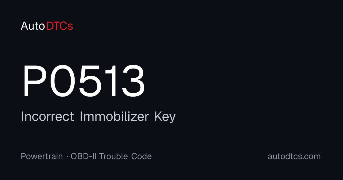 P0513 – Incorrect Immobilizer Key — AutoDTCs